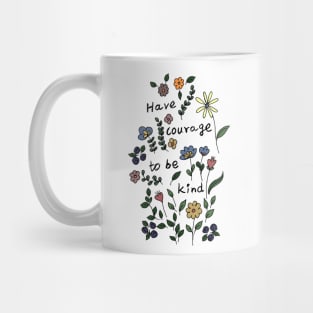 Being kind is courageous Mug